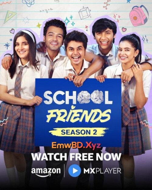 School Friends 2024 S02 Hindi AMZN WEB DL H264 AAC 1080p 720p 480p ESub