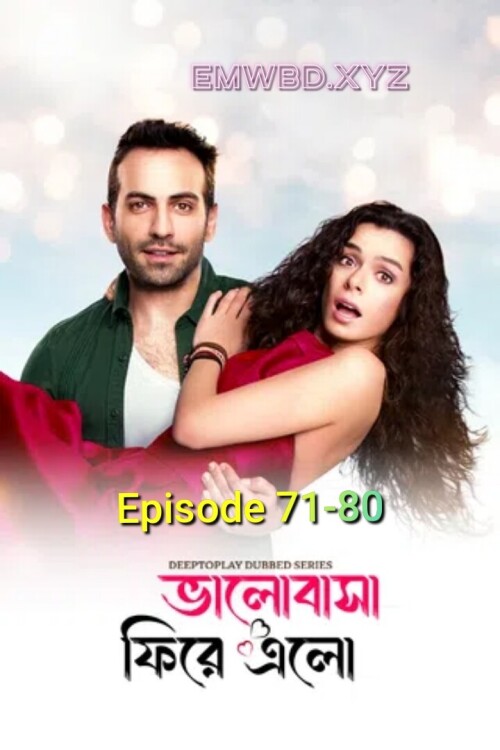 Bhalobasha Firey Elo In Love Again 2024 S01 E01 05 Bengali Dubbed ORG DP WEB DL H264 AAC 1080p 720p